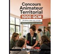 Concours Animateur Territorial (2026/2027) : 1000 QCM avec corrigés détaillés: Projets socio-éducatifs, besoins des publics et gestion des groupes pour une préparation ciblée