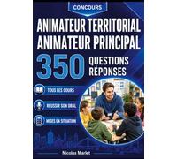 Concours animateur territorial animateur principal: 350 questions réponses pour réviser et réussir