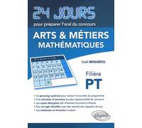 Mathématiques 24 jours pour préparer l'oral du concours Arts et Métiers (ENSAM) - Filière PT