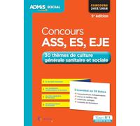 Concours ASS, ES, EJE - 30 thèmes de culture générale sanitaire et sociale - L'essentiel en 30 fiches: Assistant de service social, Éducateur ... de jeunes enfants - Concours 2017-2018