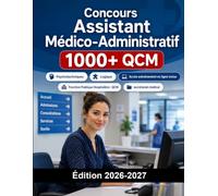 Concours Assistant Médico-Administratif: Fonction Publique Hospitalière : QCM, secrétariat médical, terminologie, cas pratique et oral