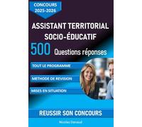 Concours Assistant territorial socio-éducatif 500 questions réponses : pour réviser et réussir son concours: Connaissances administratives, connaissances générales, méthode révision