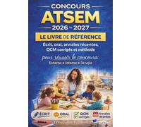 CONCOURS ATSEM 20026-2027 : Le livre de référence : Ecrit, oral, annales récentes, QCM corrigés : Externe, Interne et 3e voie: Préparation au concours, aux épreuves et à l'oral tout en un