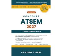 Concours ATSEM 2027: Le Guide Complet + QCM - externe, interne et 3e concours : 40 fiches de cours, 600 QCM corrigés, 150 questions de jury, le calendrier des centres de gestion et l'après-concours