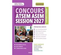 Concours ATSEM ASEM - Édition 2027 : Préparation Complète aux Épreuves Écrites et Orales, Externe, Interne et 3e Voie: Cours, Méthodologie, QCM Corrigés, Annales et Préparation à l'Entretien Oral