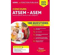 Concours Atsem - Asem Externe, Interne, 3e Voie, Catégorie C - 180 Questions Pour Réussir L'oral - Edition 2025-2026