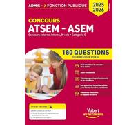 Concours ATSEM et ASEM - Catégorie C - 180 questions pour réussir l'oral: Agent (territorial) spécialisé des écoles maternelles - 2025-2026