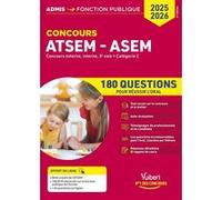 Concours Atsem - Asem Externe, Interne, 3e Voie, Catégorie C - 180 Questions Pour Réussir L'oral