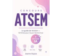 Concours ATSEM: Le guide de révision 2026 - 50 fiches pour réussir l'écrit et l'oral + la méthode IA
