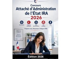 Concours Attaché d'Administration de l'État IRA 2026: Instituts Régionaux d'Administration : préparation au concours, droit public, finances publiques, note administrative, cas pratique et oral