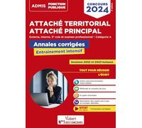 Attaché Territorial, Attaché Principal - Annales Corrigées, Entraînement Intensif - Externe, Interne, 3e Voie Et Examen Professionnel, Catégorie A