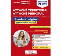 Concours Attaché territorial - Catégorie A - Annales corrigées: Entraînement intensif - Externe, interne, 3e voie et examen professionnel - Concours 2022
