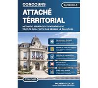 Concours Attaché Territorial Catégorie A - Édition 2026-2027: Méthode, stratégie et entraînement - Tout ce qu'il faut pour Réussir le concours