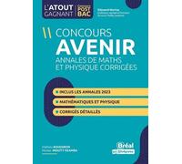 Concours AVENIR Annales de maths et physique corrigées: Inclus les annales 2023