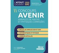 Concours Avenir Annales de maths et physique corrigées Inclus les annales 2024 et 2025 - Mathieu Boussiron - Bréal - broché - Scolaire / Universitaire