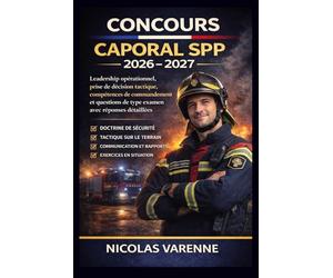 Concours Caporal SPP 2026 - 2027: Leadership opérationnel, prise de décision tactique, compétences de commandement et questions de type examen avec réponses détaillées