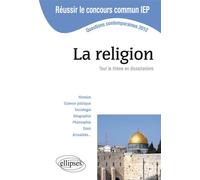 Concours commun en sc.Po/IEP 2012 - La religion. Tout le thème en dissertations 30 dissertations rédigées - Collectif - Ellipses - broché - Scolaire / Universitaire