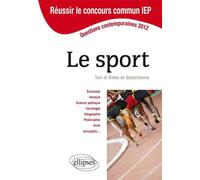Concours commun en sc.Po/IEP 2012 - Le sport. Tout le thème en dissertations 30 dissertations rédigées - Collectif - Ellipses - broché - Scolaire / Universitaire