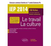 Le travail - la culture - 150 fiches pour réussir l'épreuve de Questions contemporaines - IEP 2014