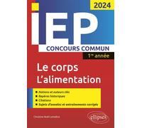 Concours commun IEP 2024 1ere année Le corps / L'alimentation - Christine Noël-Lemaître - Ellipses - broché - Scolaire / Universitaire