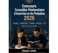 Concours Conseiller Pénitentiaire d'Insertion et de Probation 2026: CPIP Justice : préparation au concours, droit pénal, politiques sociales, criminologie, dissertation, mise en situation et oral