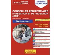 Concours Conseiller pénitentiaire d'insertion et de probation (CPIP) - Catégorie A - Tout-en-un - Annales 2019 incluses: Concours 2020-2021