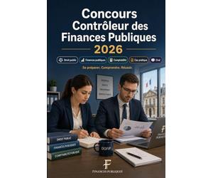 Concours Contrôleur des Finances Publiques 2026: DGFiP Catégorie B : préparation au concours, droit public, finances publiques, comptabilité, cas pratique, oral et méthodologie