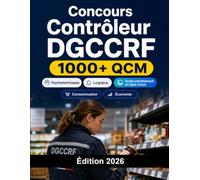 Concours Contrôleur DGCCRF 2026: Répression des Fraudes Catégorie B : QCM, consommation, économie, concurrence, cas pratiques et oral