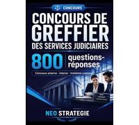 Concours de greffier des services judiciaires: 800 questions réponses