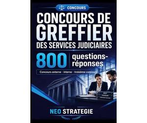 Concours de greffier des services judiciaires: 800 questions réponses