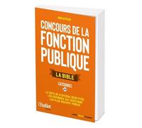 La bible des concours de la fonction publique catégorie A et B