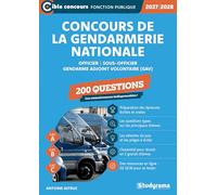 Concours de la gendarmerie nationale - 200 questions (Catégories A, B et C - Édition 2027-2028): Officier - Sous-officier - Gendarme adjoint volontaire (GAV)