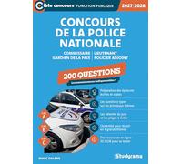 Concours de la police nationale - 200 questions (Catégories A, B et C - Édition 2027-2028): Commissaire - Lieutenant - Gardien de la paix - Policier adjoint
