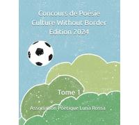Concours de Poésie Culture Without Border Édition 2024: Tome 1