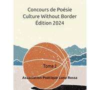 Concours de Poésie Culture Without Border Édition 2024: Tome 2