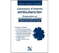 Concours d'entrée ambulancier: Préparation et entraînement complets, épreuves écrite et orale