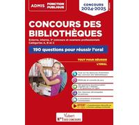 Concours des bibliothèques - Catégories A, B et C - 190 questions pour réussir l'oral: Concours et examens professionnels 2024-2025 - Externe, interne et 3e voie