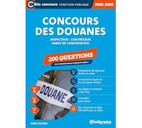 Concours des douanes - 200 questions (Catégories A, B et C - Édition 2025-2026): Inspecteur - Contrôleur - Agent de constatation