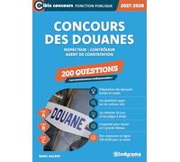 Concours des douanes - 200 questions (Catégories A, B et C - Édition 2027-2028): Inspecteur - Contrôleur - Agent de constatation