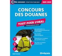 Concours des douanes - Tout pour l’oral - (Édition 2025-2026): L'indispensable pour réussir !