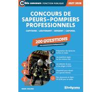 Concours des sapeurs-pompiers professionnels - 200 questions (Catégories A, B et C - Édition 2027-2028): Capitaine - Lieutenant - Sergent - Caporal