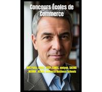Concours Écoles de Commerce: HEC Paris, ESSEC, ESCP, EDHEC, emlyon, SKEMA , NEOMA , KEDGE, Audencia Business Schools