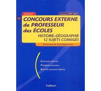 Concours externe de professeur des écoles, sessions 1999-2003 : Histoire-Géographie, 12 sujets corrigés