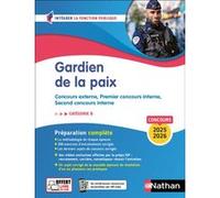 Concours Gardien de la paix - Catégorie B (Intégrer la fonction publique) 2025/2026 - Loïc Valentin - Nathan - broché - Scolaire / Universitaire