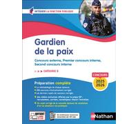 Concours Gardien de la paix - Catégorie B (Intégrer la fonction publique) 2025/2026 - Loïc Valentin - Nathan - broché - Scolaire / Universitaire