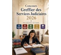 Concours Greffier des Services Judiciaires 2026: Ministère de la Justice : préparation au concours, procédure civile, procédure pénale, droit public, cas pratique, note administrative et oral