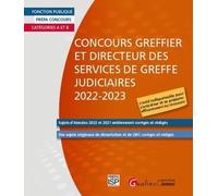 Concours Greffier et Directeur des services de greffe judiciaires 2022-2023: Sujets d'Annales 2022 et 2021 entièrement corrigés et rédigés - Des ... de dissertation et de QRC corrigés et rédigés
