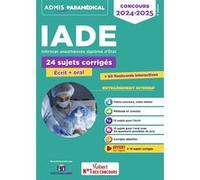 Concours Iade Infirmier Anesthésiste Diplômé D'etat - 24 Sujets Corrigées (Écrit + Oral)