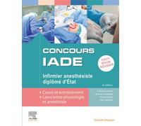 Concours IADE - Infirmier anesthésiste diplômé d'Etat Tout pour réussir : cours et entraînement - Catherine Muller - Elsevier Masson - broché - Scolaire / Universitaire