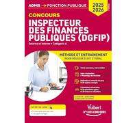 Concours Inspecteur des Finances publiques (DGFiP) - Catégorie A - Méthode et entraînement - 14 sujets corrigés: Concours externe et interne